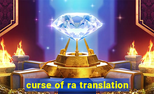 curse of ra translation