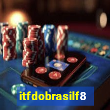 itfdobrasilf8