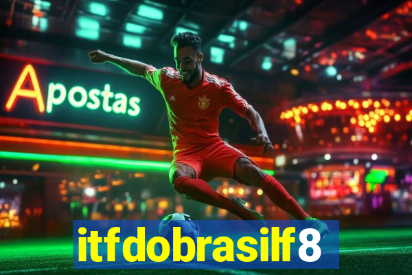 itfdobrasilf8