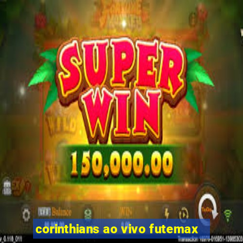 corinthians ao vivo futemax