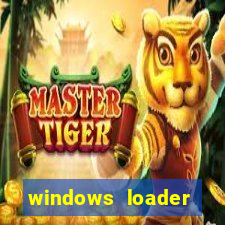 windows loader ativador windows 7