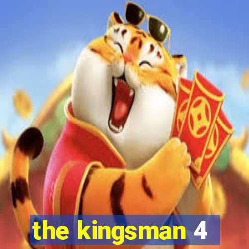 the kingsman 4