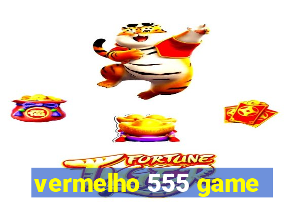 vermelho 555 game