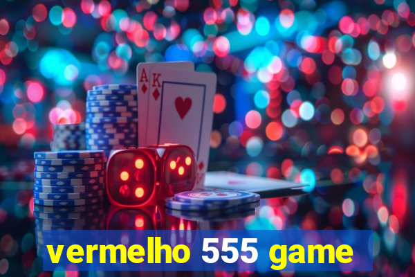 vermelho 555 game