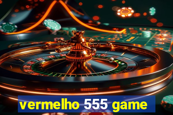 vermelho 555 game