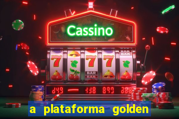 a plataforma golden slots paga mesmo