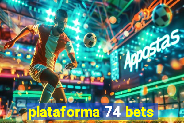 plataforma 74 bets