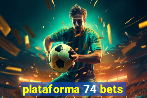 plataforma 74 bets