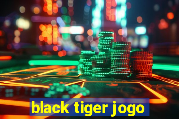 black tiger jogo