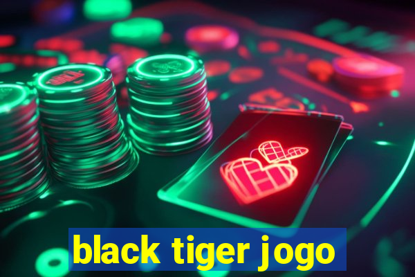 black tiger jogo