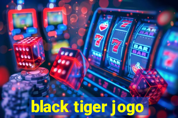 black tiger jogo