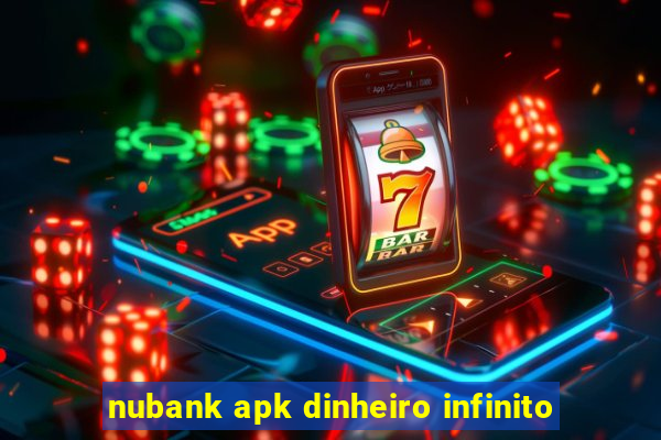 nubank apk dinheiro infinito