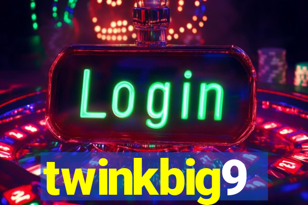 twinkbig9