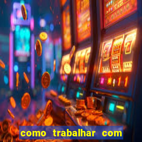 como trabalhar com jogos de aposta