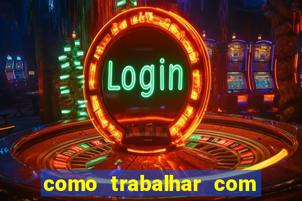 como trabalhar com jogos de aposta