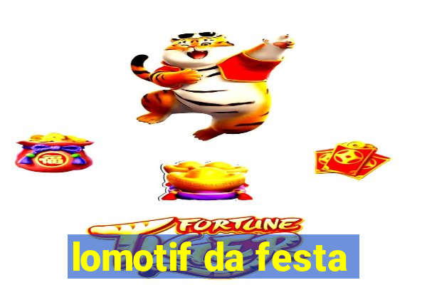 lomotif da festa