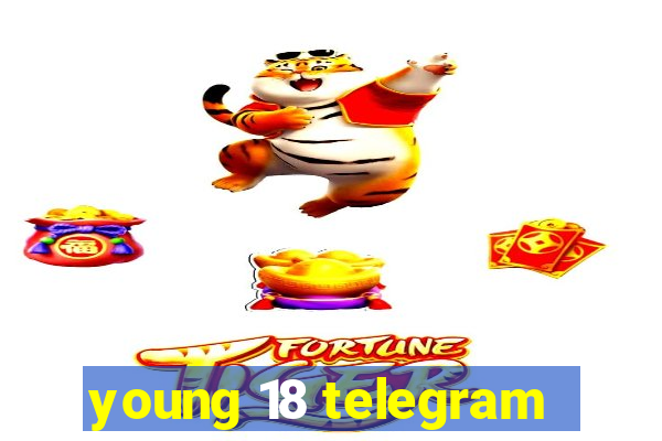 young 18 telegram