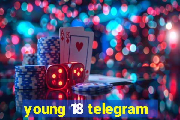 young 18 telegram