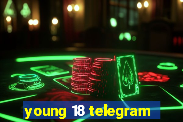 young 18 telegram