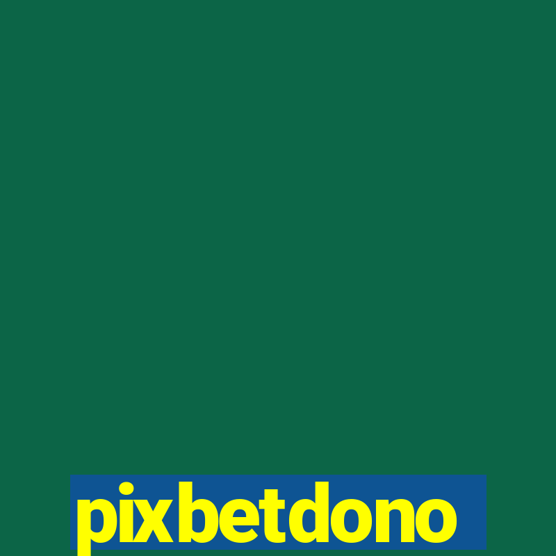 pixbetdono