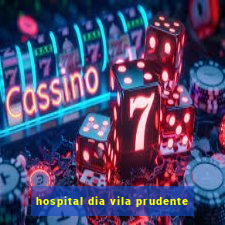 hospital dia vila prudente