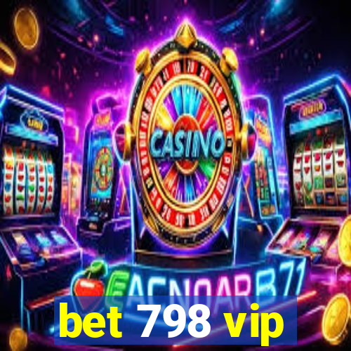 bet 798 vip