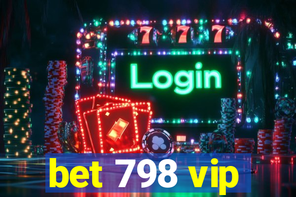 bet 798 vip