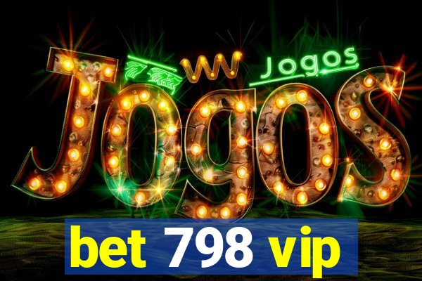 bet 798 vip