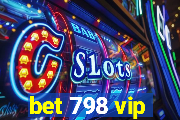 bet 798 vip