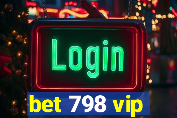 bet 798 vip