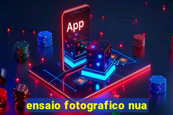 ensaio fotografico nua