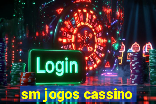 sm jogos cassino