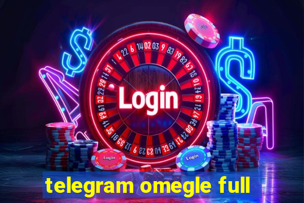 telegram omegle full