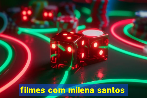 filmes com milena santos