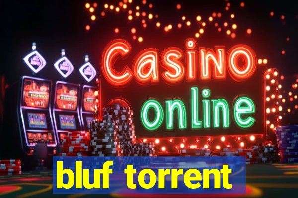 bluf torrent