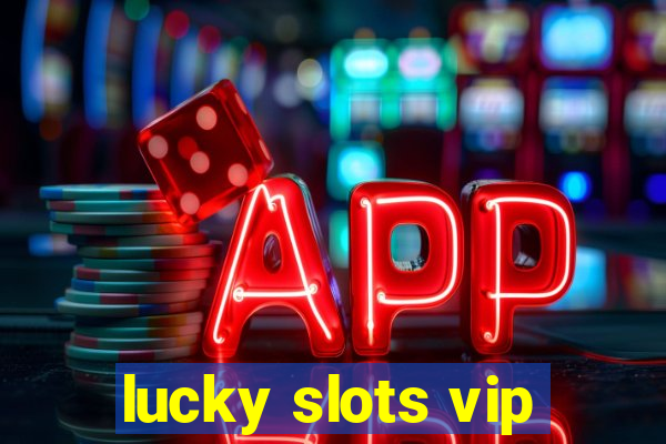 lucky slots vip