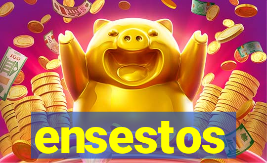 ensestos