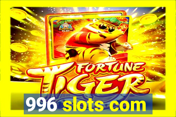 996 slots com