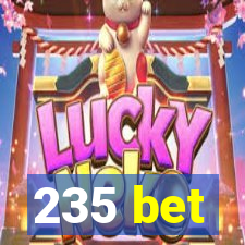 235 bet