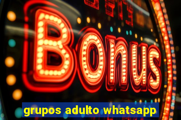 grupos adulto whatsapp