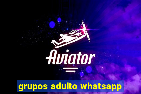 grupos adulto whatsapp