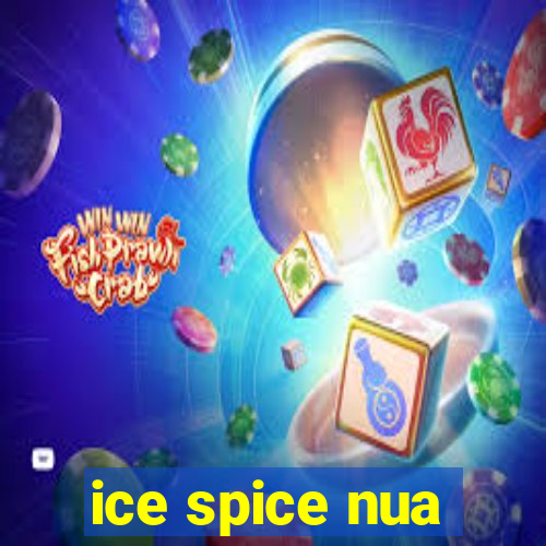 ice spice nua