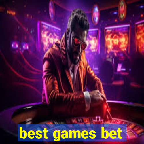 best games bet