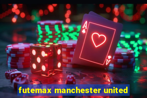 futemax manchester united