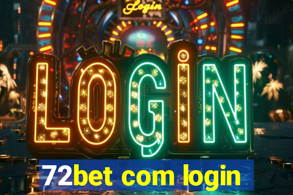 72bet com login