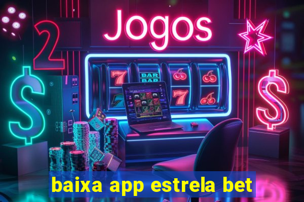 baixa app estrela bet