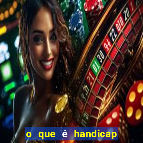 o que é handicap - 1.5