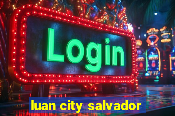 luan city salvador