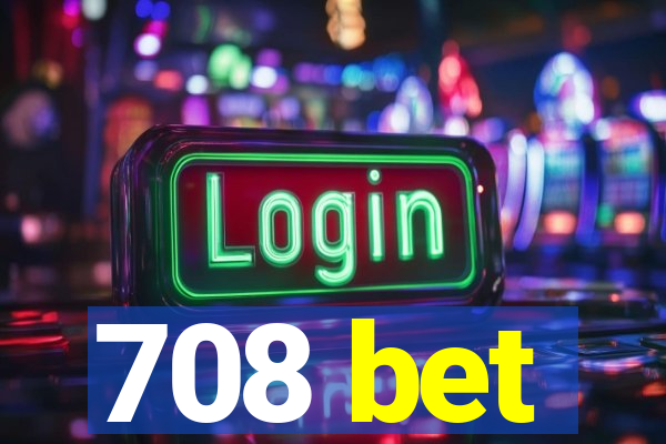 708 bet