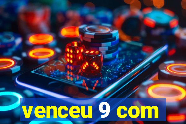 venceu 9 com